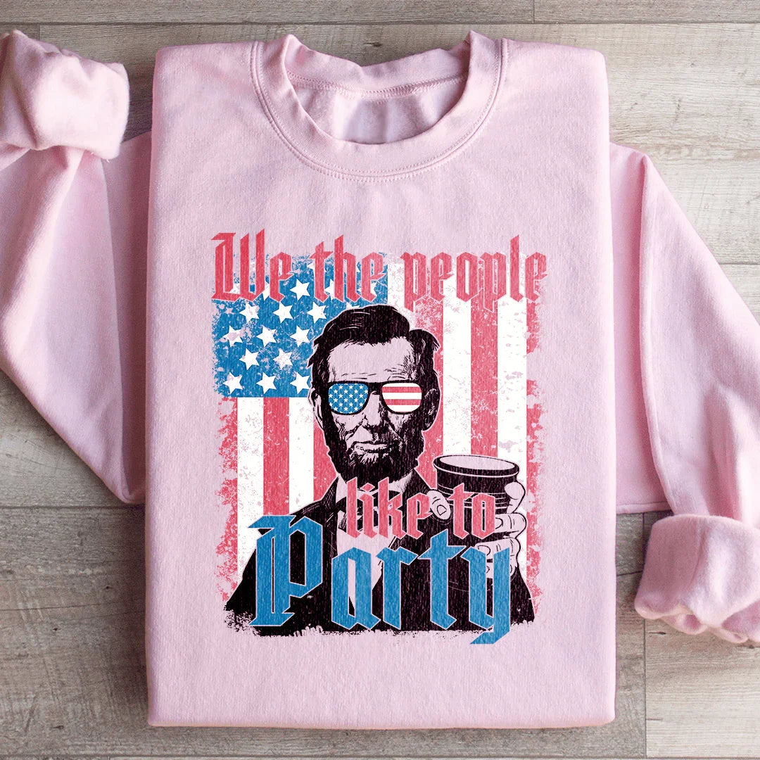 We The People Like To Party Sweatshirt