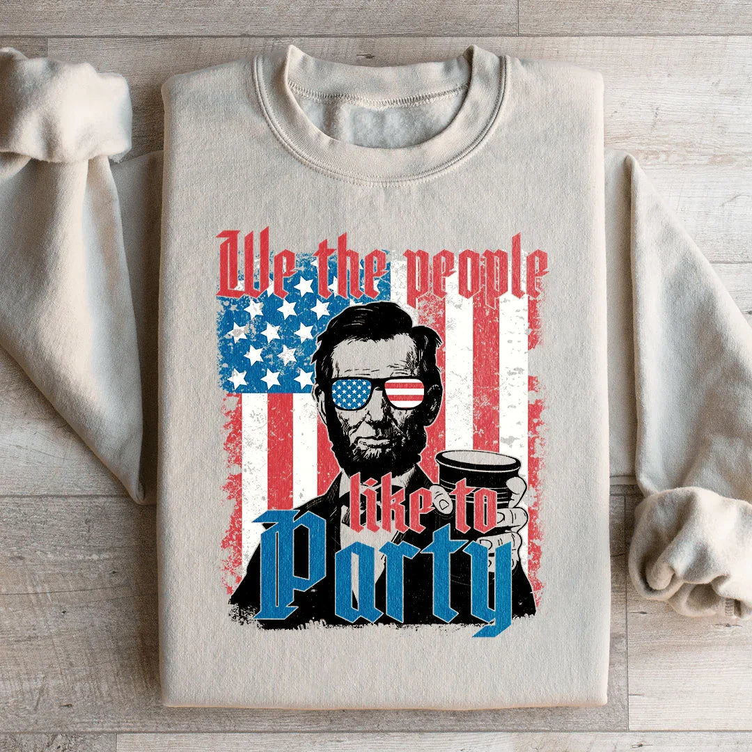 We The People Like To Party Sweatshirt