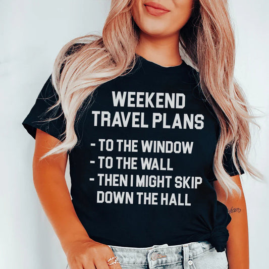 Weekend Travel Plans Tee