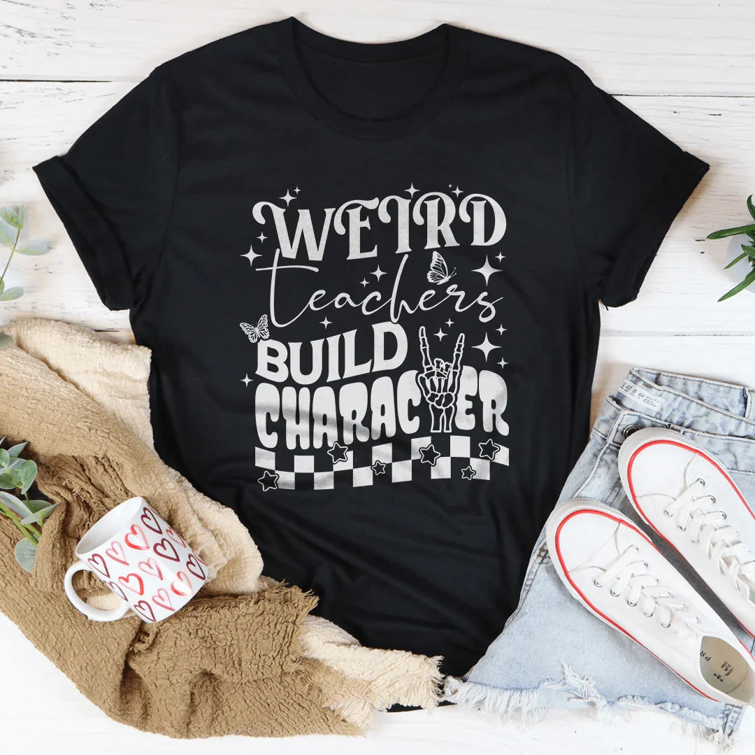 Weird Teacher Build Character Tee