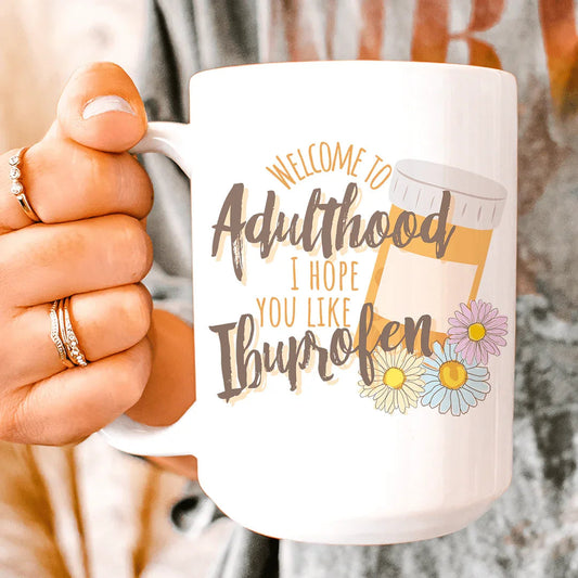 Welcome To Adulthood Ceramic Mug 15 oz