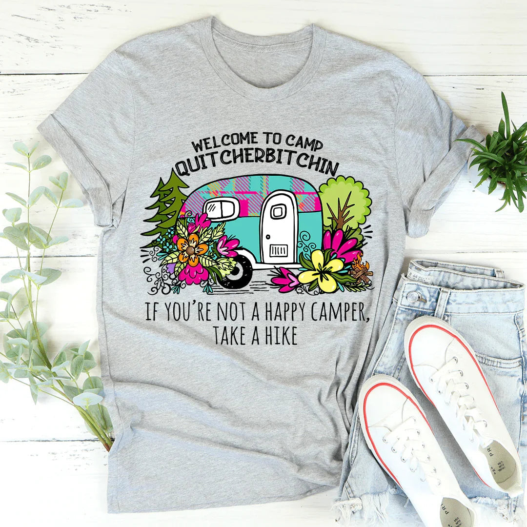 Welcome To Camp Quitcherbitchin Tee