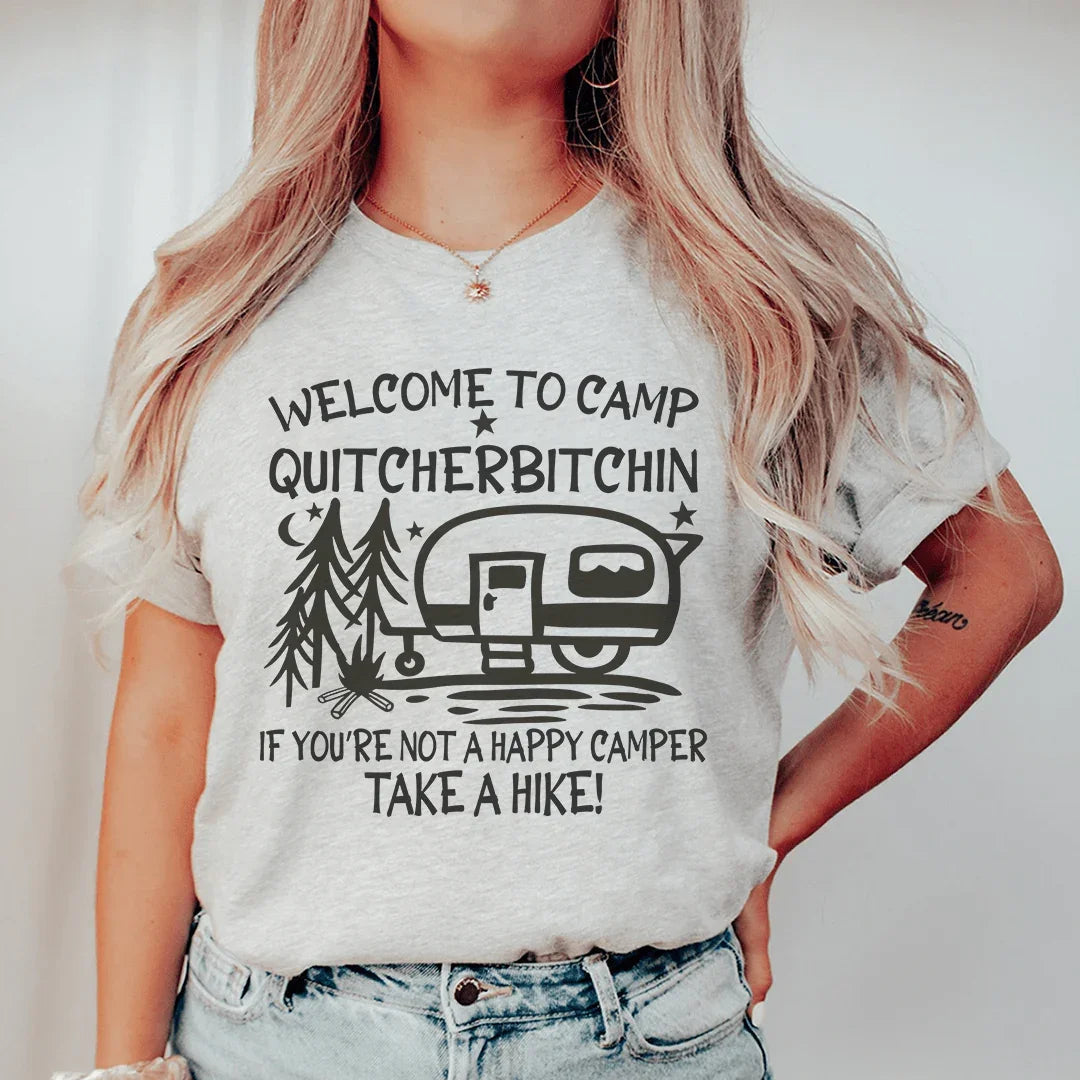 Welcome To Camp Quitcherbitchin Tee