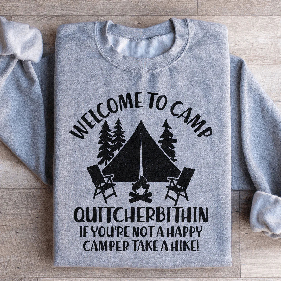 Welcome To Camp Quitcherbithin Sweatshirt