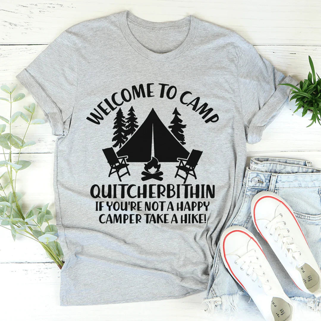 Welcome To Camp Quitcherbithin Tee