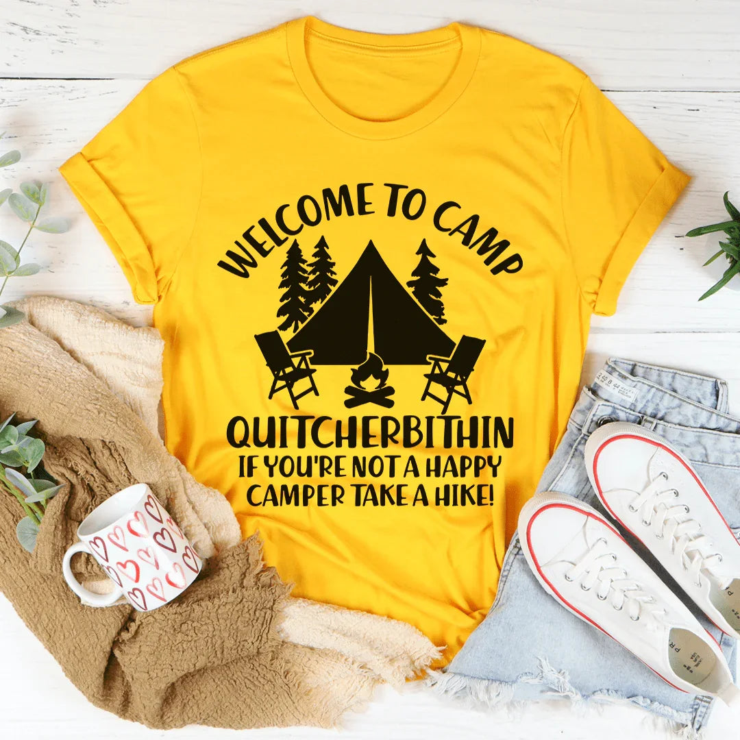 Welcome To Camp Quitcherbithin Tee