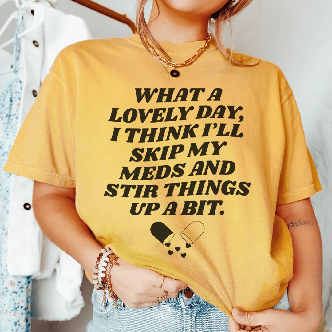 What A Lovely Day Tee