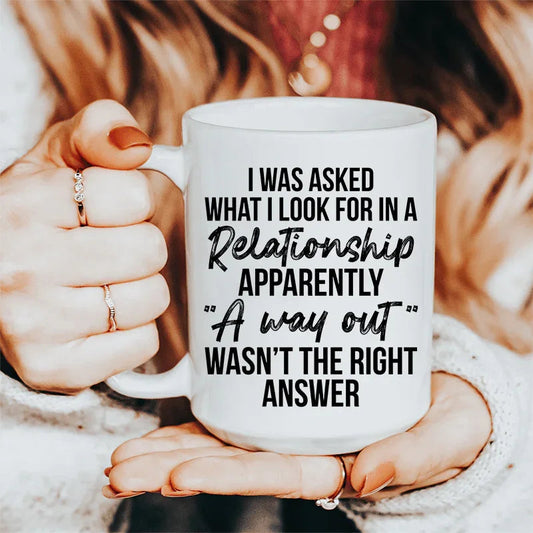 What I Look For In A Relationship Ceramic Mug 15 oz