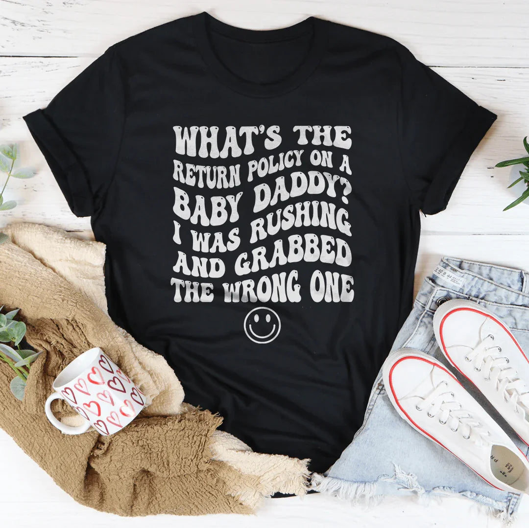 What's The Return Policy On A Baby Daddy Tee