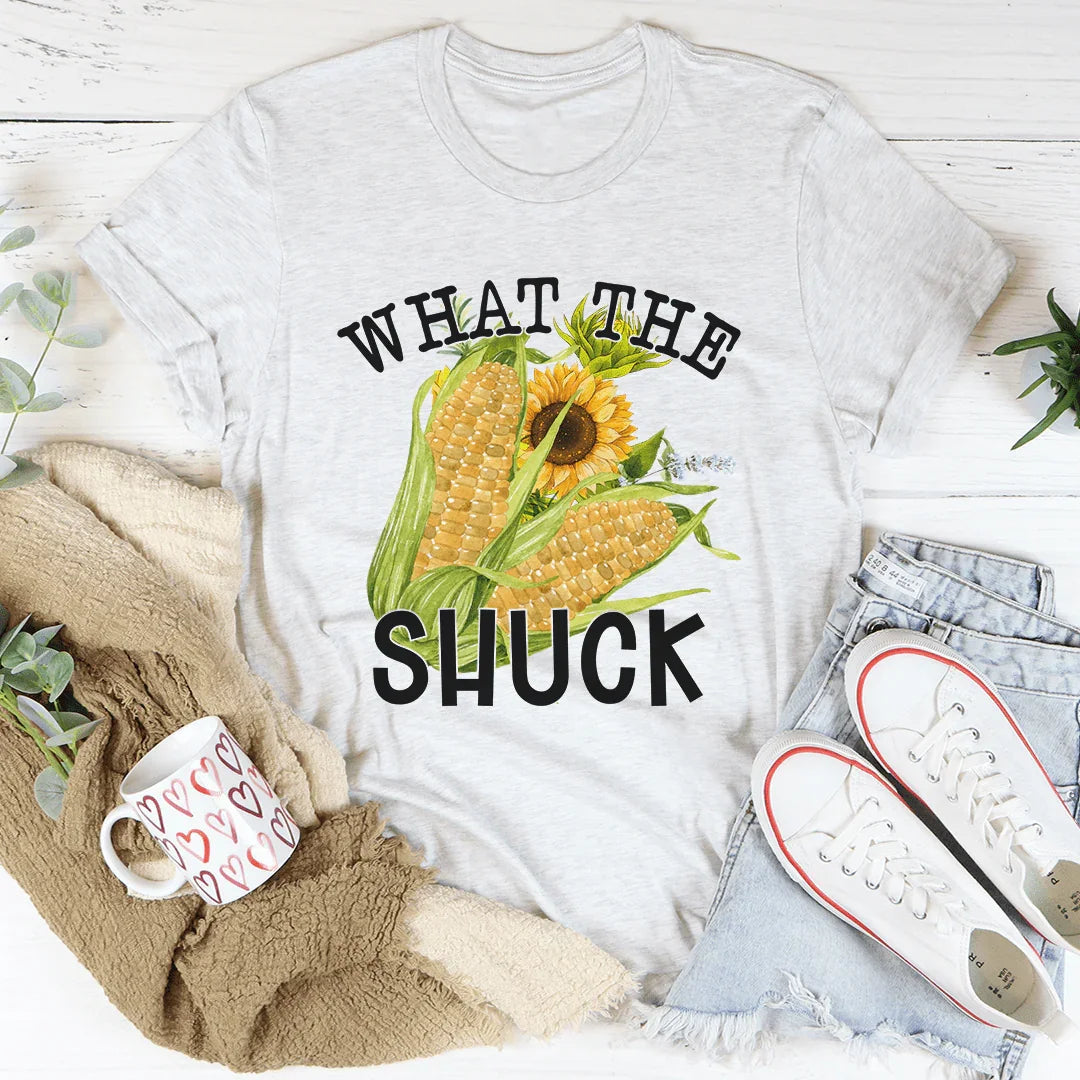 What The Shuck Tee