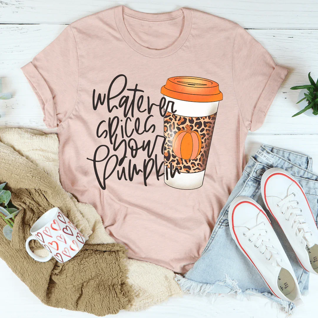 Whatever Spices Your Pumpkin Coffee Tee