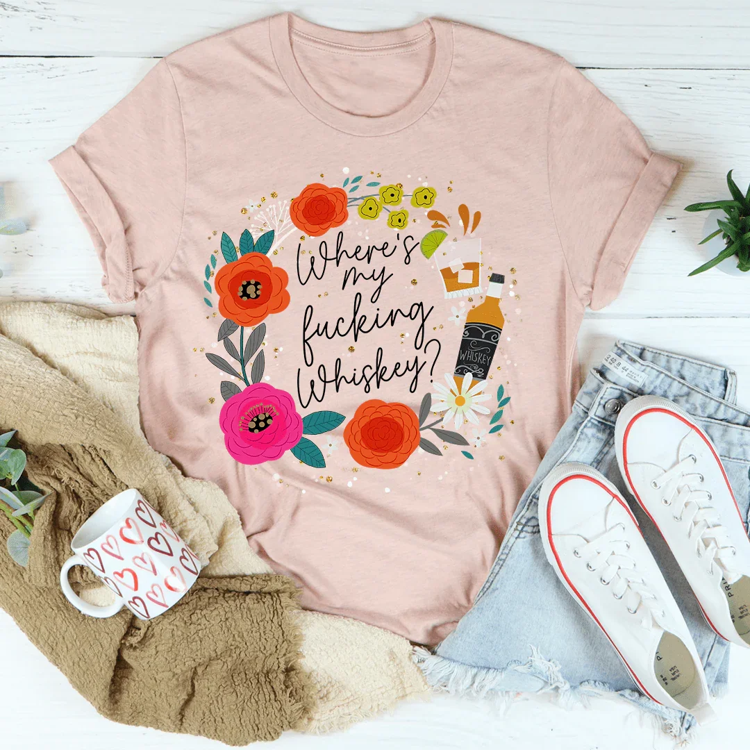 Where's My Whiskey Tee