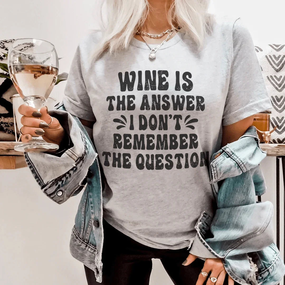 Wine Is The Answer Tee