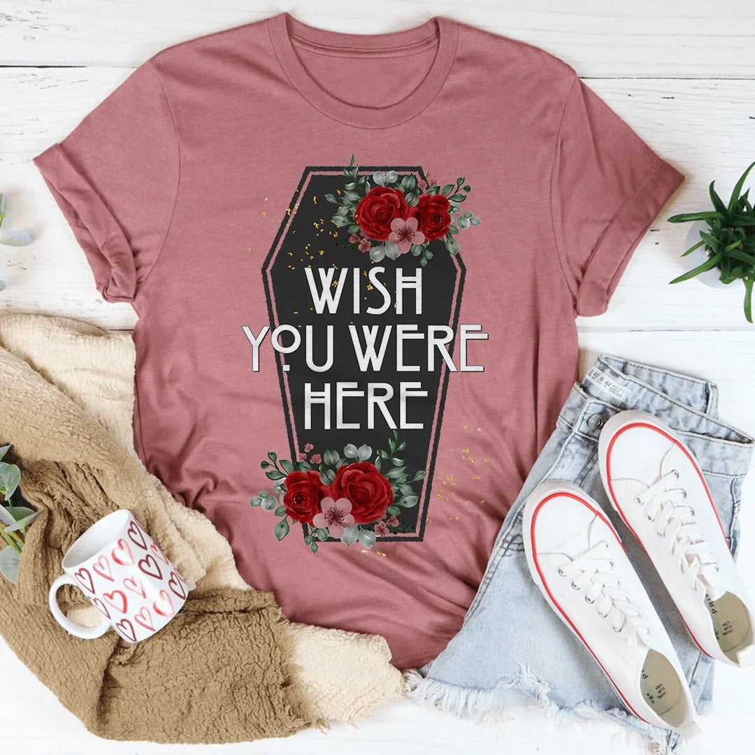 Wish You Were Here Coffin Tee
