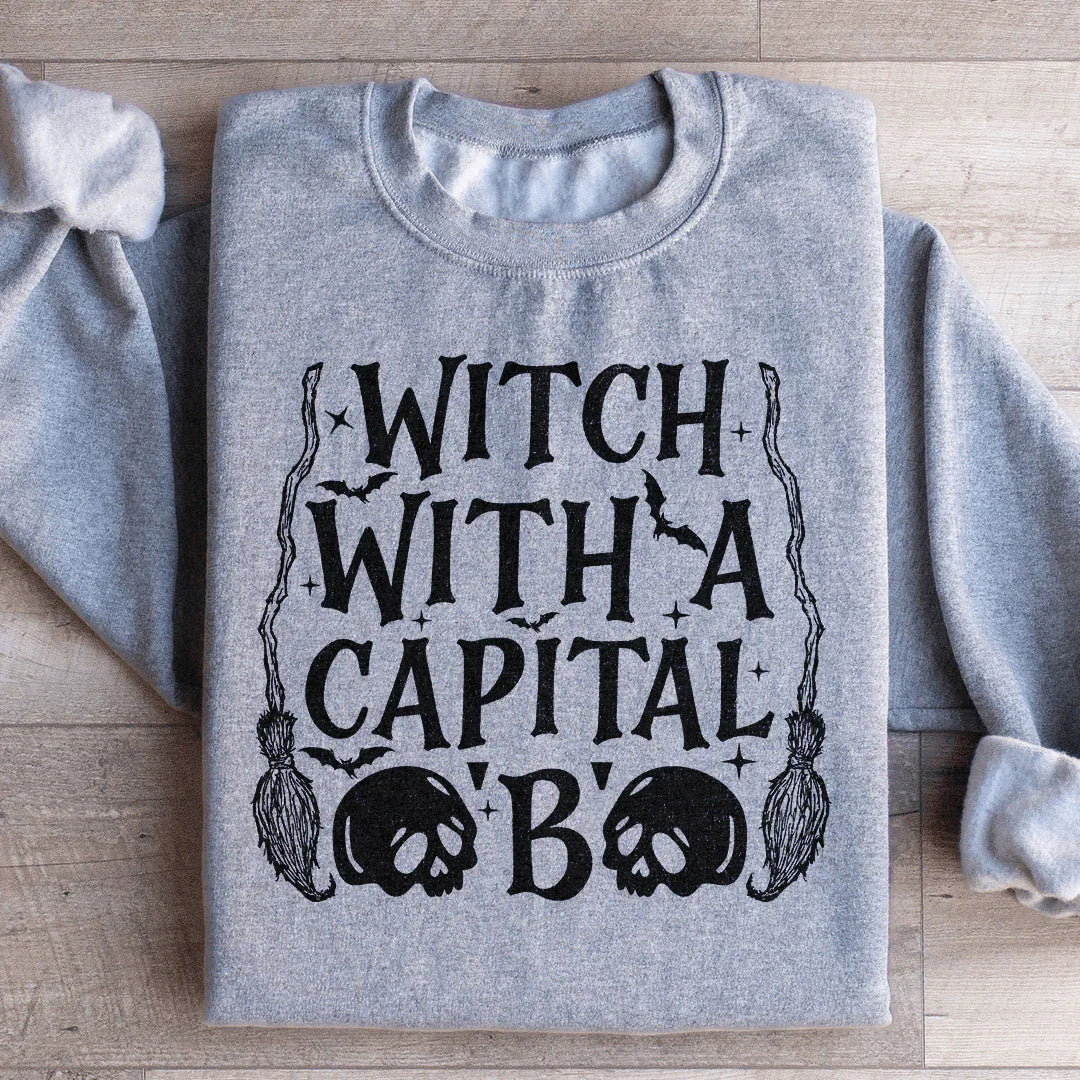 Witch With A Capital B Sweatshirt