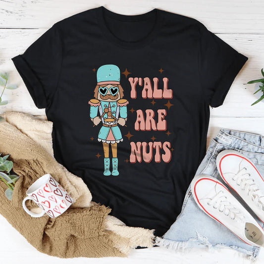 Y'all Are Nuts Tee