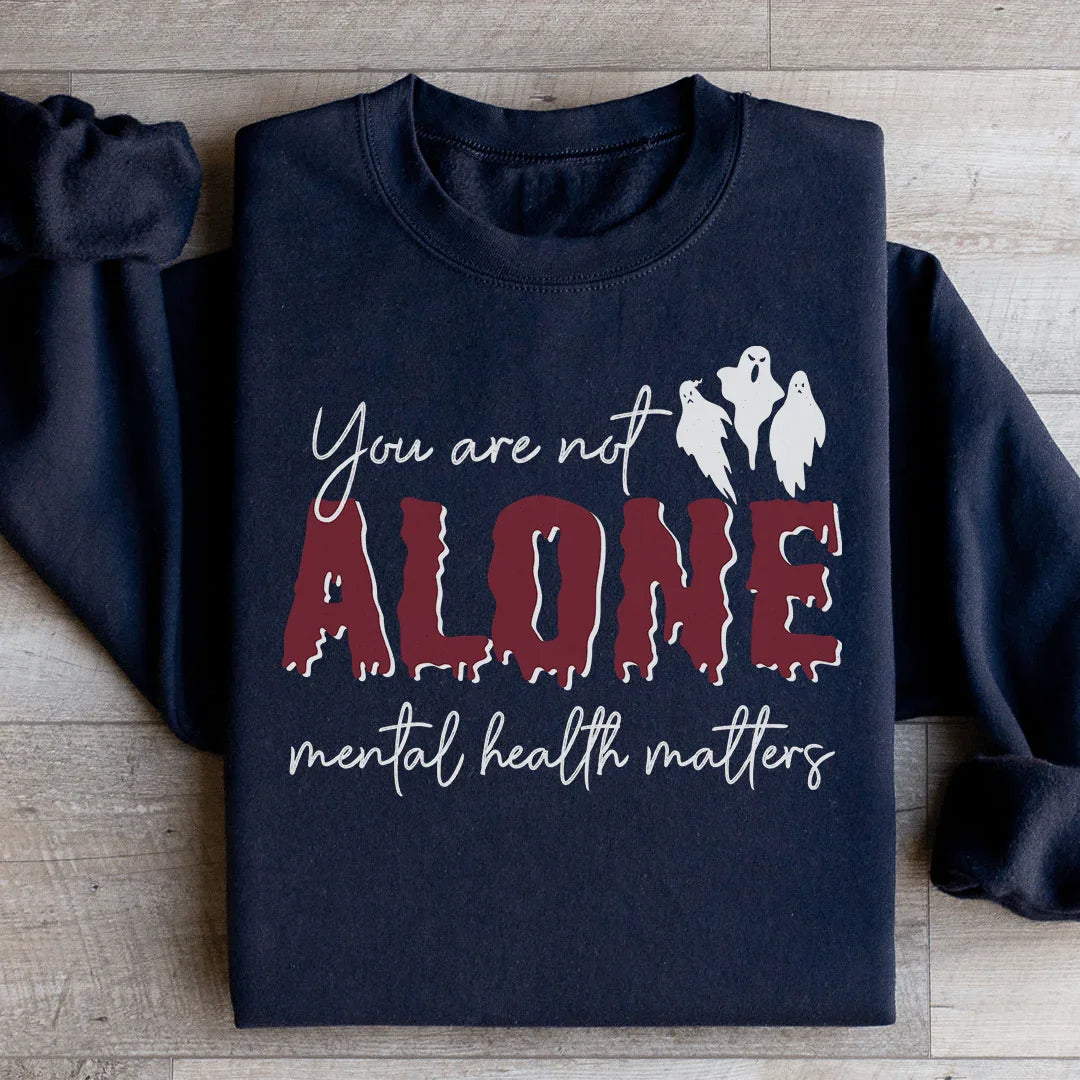 You Are Not Alone Mental Health Awareness Halloween Sweatshirt