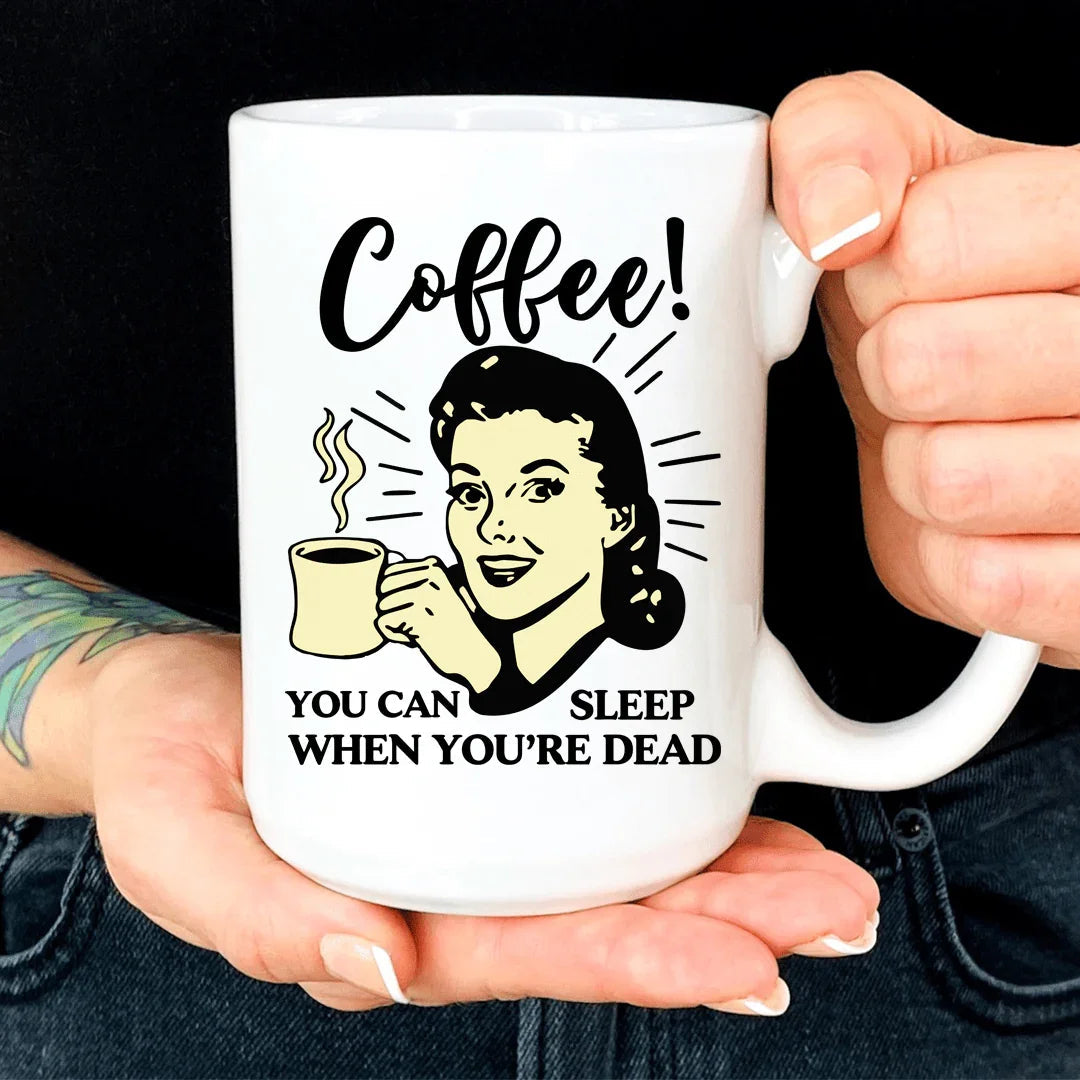 You Can Sleep When You're Dead Mug