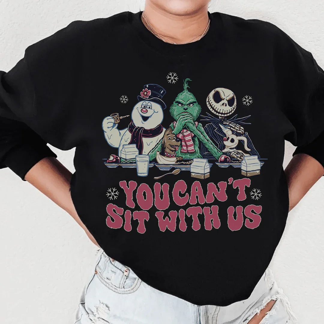 You Can't Sit With Us Sweatshirt