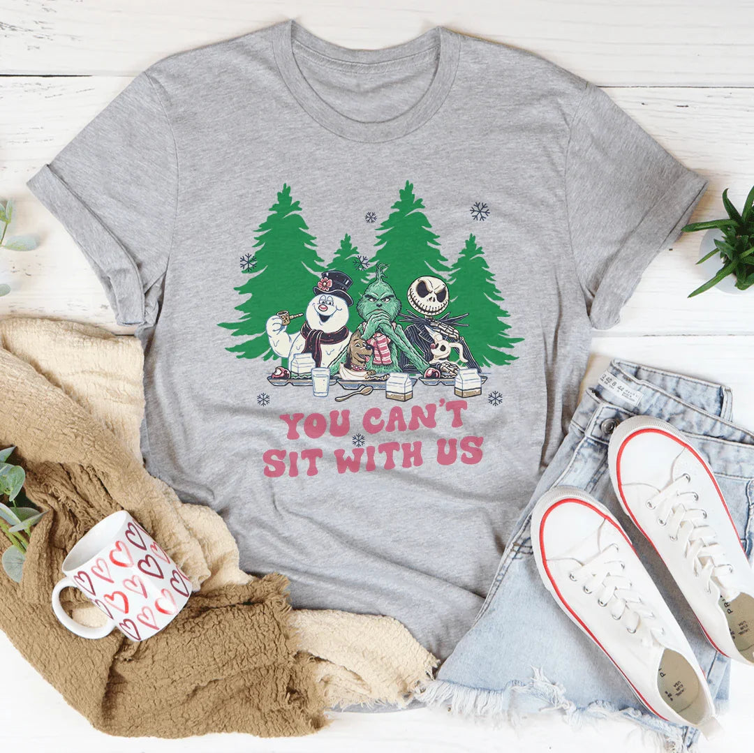 You Can't Sit With Us Tee