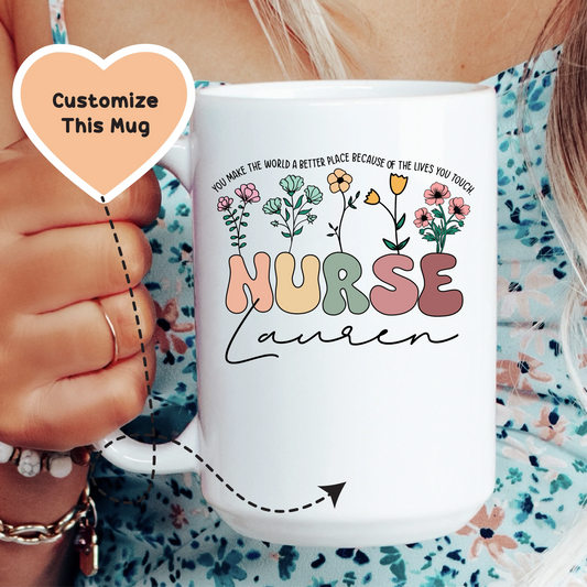 You Make The World A Better Place Nurse Custom Mug