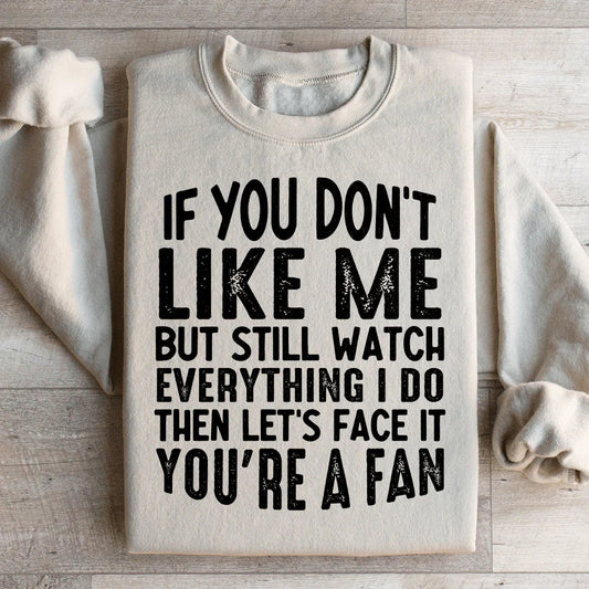 You're A Fan Sweatshirt