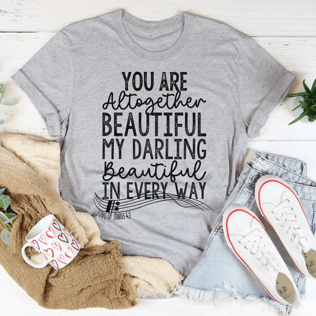 You're Altogether Beautiful Tee