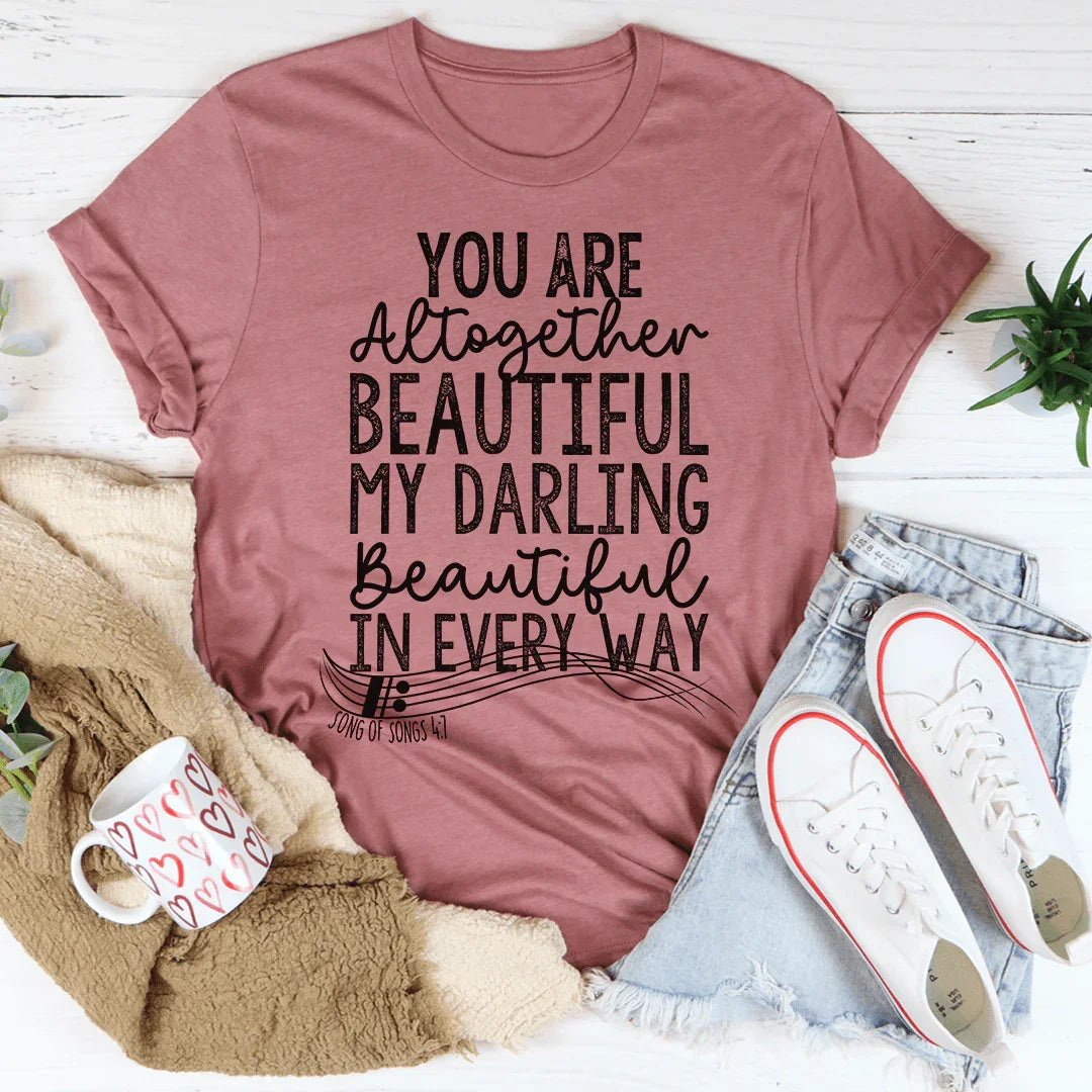 You're Altogether Beautiful Tee