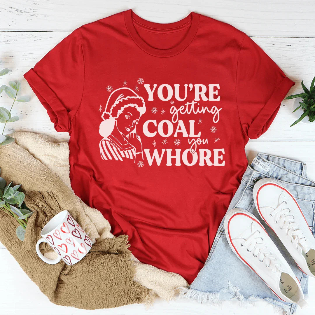 You're Getting Coal Tee