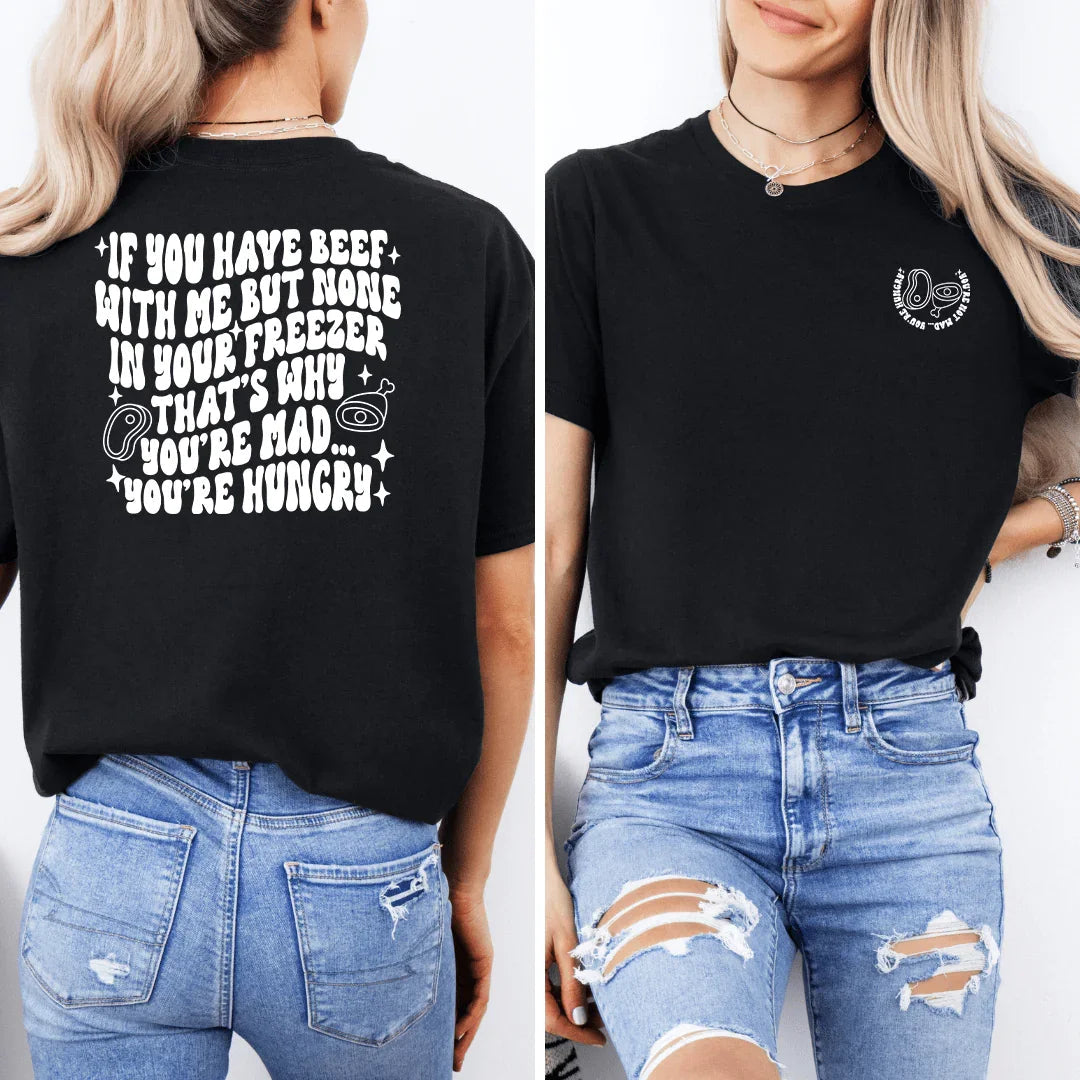 You’re Not Mad You’re Hungry Tee