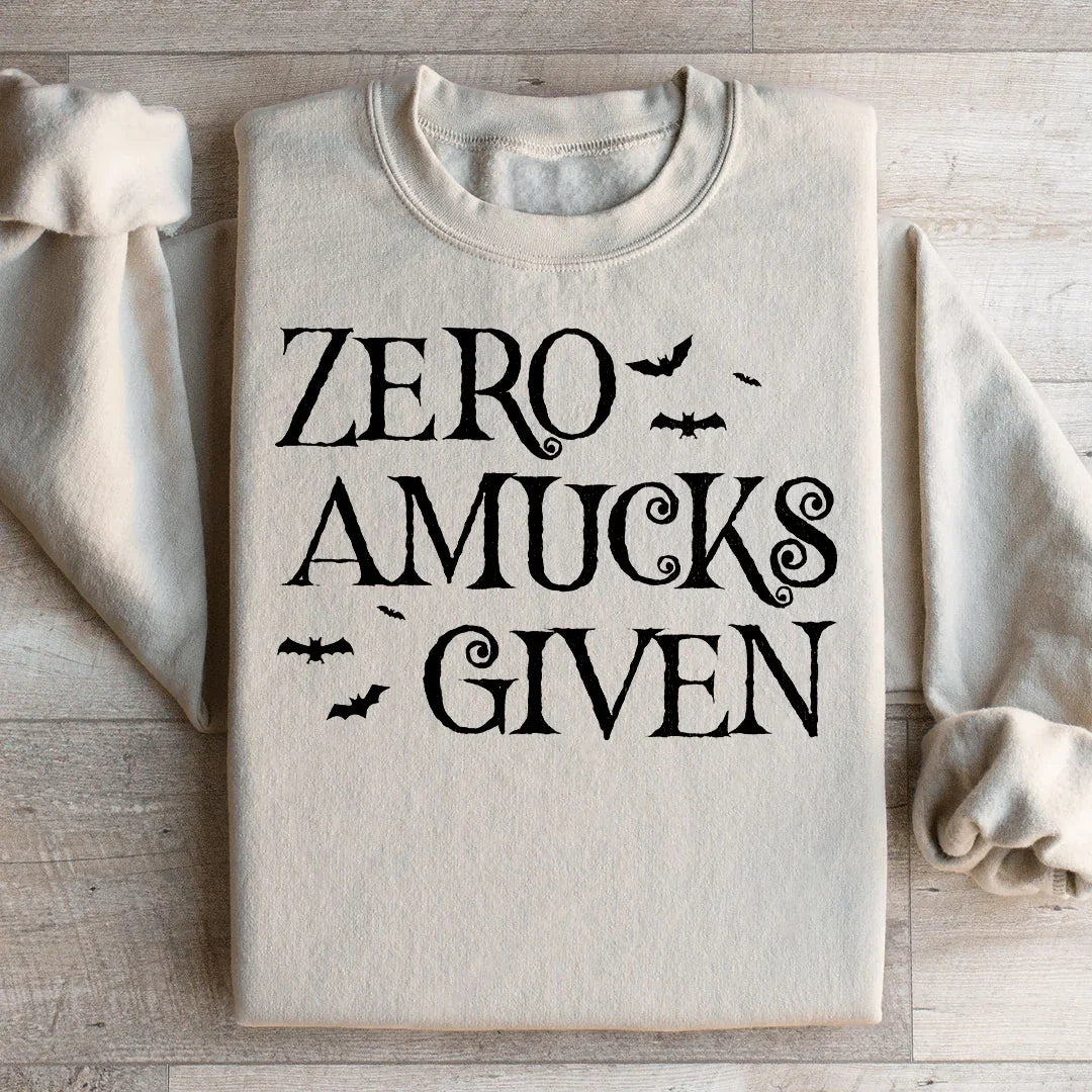 Zero Amucks Given Sweatshirt
