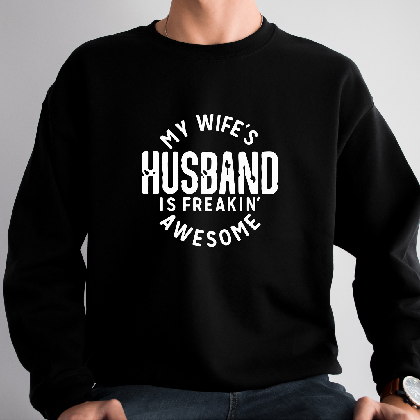 My Wife's Husband is Awesome Sweatshirt