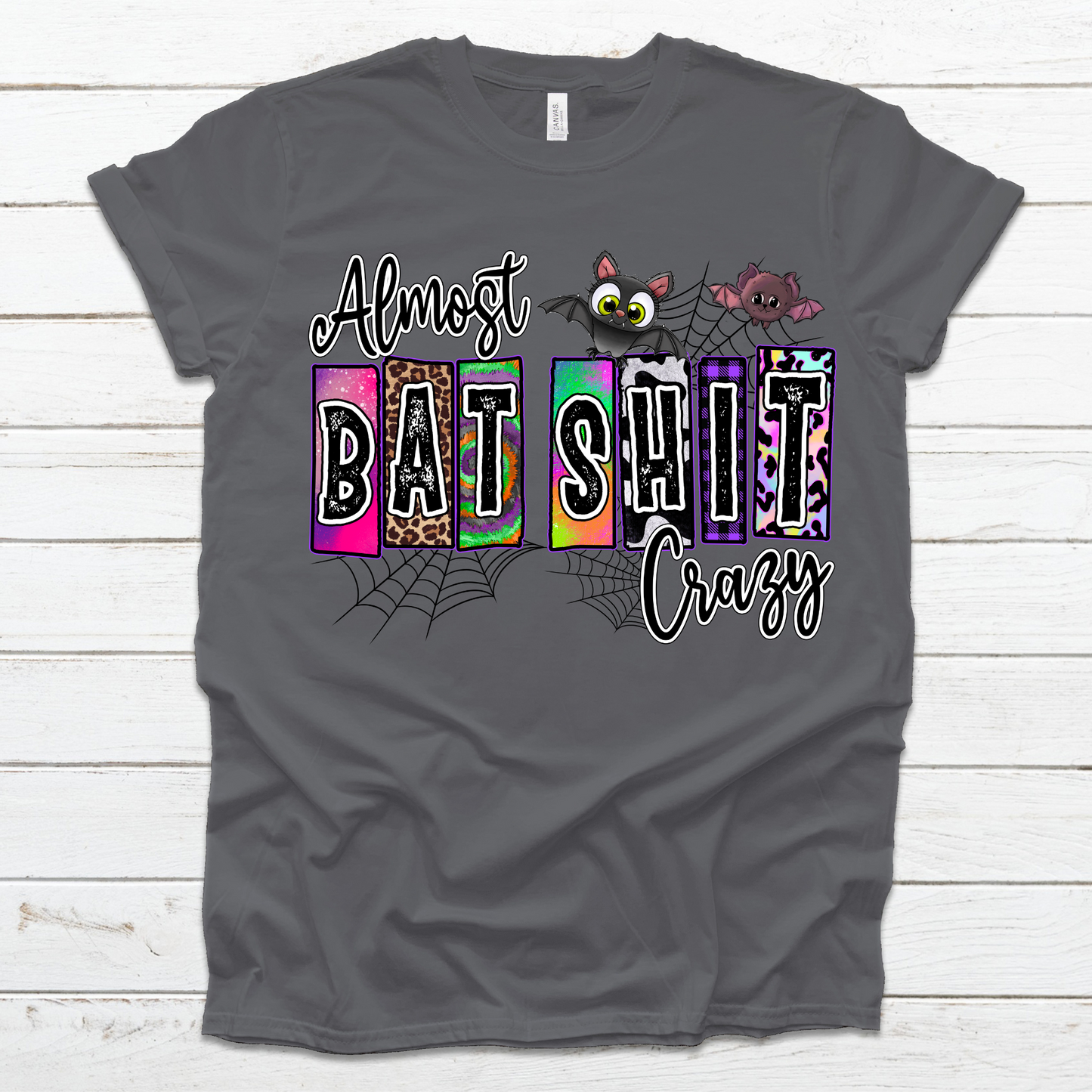 Almost Bat Shit Crazy  Graphic Tee